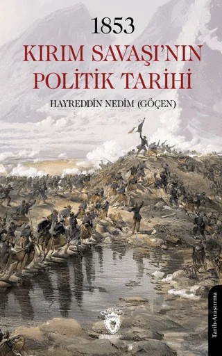 1853 Kırım Savaşı’nın Politik Tarihi – Hayreddin Nedim Göçen – Dorlion Yayınları kitap kapağı