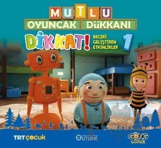 Mutlu Oyuncak Dükkanı - Dikkat Beceri Geliştiren Eğlenceli Etkinlikler 1 – Kolektif – Gong Çocuk kitap kapağı