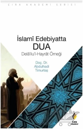İslami Edebiyatta Dua – Abdulhadi Timurtaş – Çıra Yayınları kitap kapağı