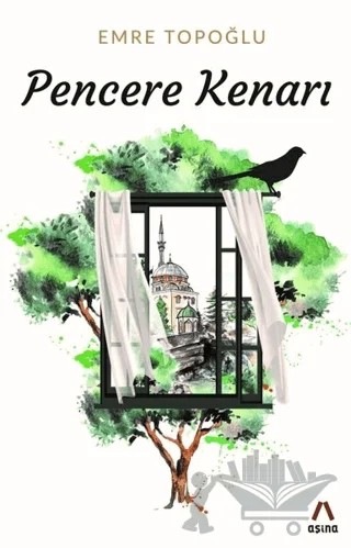 Pencere Kenarı – Emre Topoğlu – Aşina Yayınları kitap kapağı