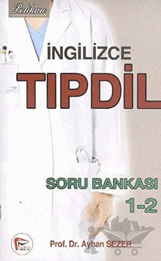 İngilizce Tıpdil Soru Bankası 1-2 – Ayhan Sezer – Pelikan Tıp Teknik Yayıncılık kitap kapağı