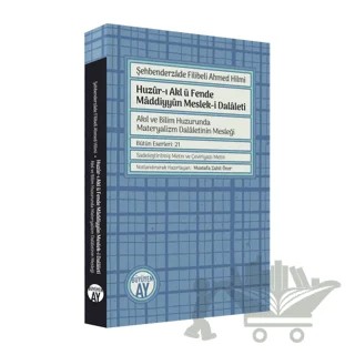 Şehbenderzade Filibeli Ahmed Hilmi - Huzur-ı Akl ü Fende Maddiyyun Meslek-i Dalaleti – Kolektif – Büyüyen Ay Yayınları kitap kapağı