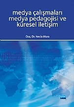 Medya Çalışmaları Medya Pedagojisi ve Küresel İletişim – Necla Mora – Nobel Akademik Yayıncılık kitap kapağı
