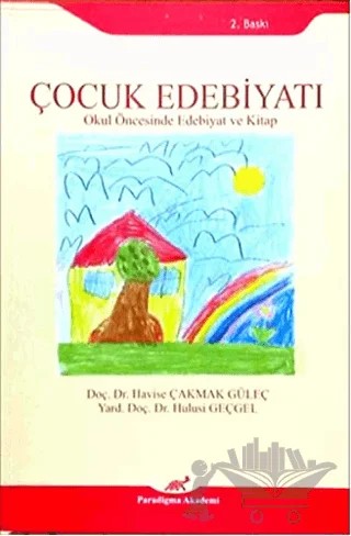 Çocuk Edebiyatı – Havise Çakmak Güleç, Hulusi Geçgel – Paradigma Akademi Yayınları kitap kapağı