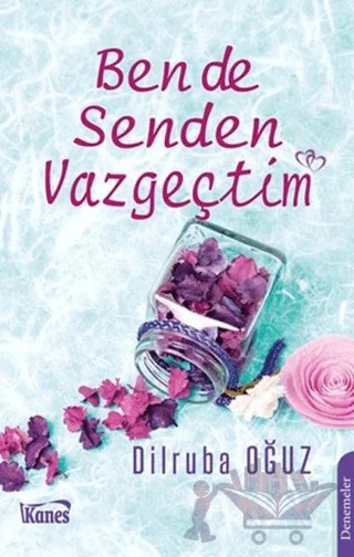 Ben de Senden Vazgeçtim – Dilruba Oğuz – Kanes Yayınları kitap kapağı