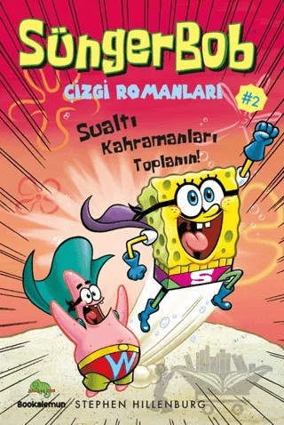 Süngerbob Çizgi Romanları 2 - Sualtı Kahramanları Toplanın! – Stephen Hillenburg – Bookalemun Yayınevi kitap kapağı