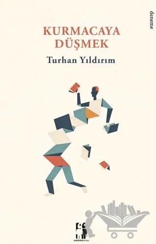 Kurmacaya Düşmek – Turhan Yıldırım – Metinlerarası Kitap kitap kapağı