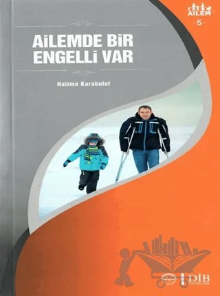Ailemde Bir Engelli Var Ailem 5 – Halime Karabulut – Diyanet İşleri Başkanlığı kitap kapağı