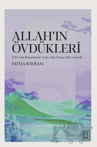 Allah’ın Övdükleri – Fatma Bayram – Ketebe Yayınları kitap kapağı