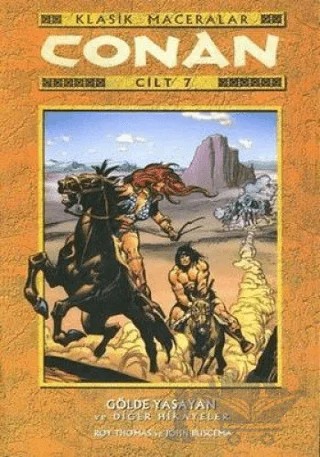 Conan Klasik Maceralar Cilt: 7 Gölde Yaşayan ve Diğer Hikayeler – Roy Thomas – Lal Kitap kitap kapağı