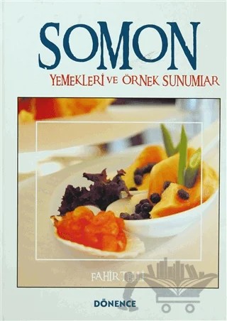 Somon Yemekleri ve Örnek Sunumlar – Fahir Telli – Dönence Basım ve Yayın Hizmetleri kitap kapağı