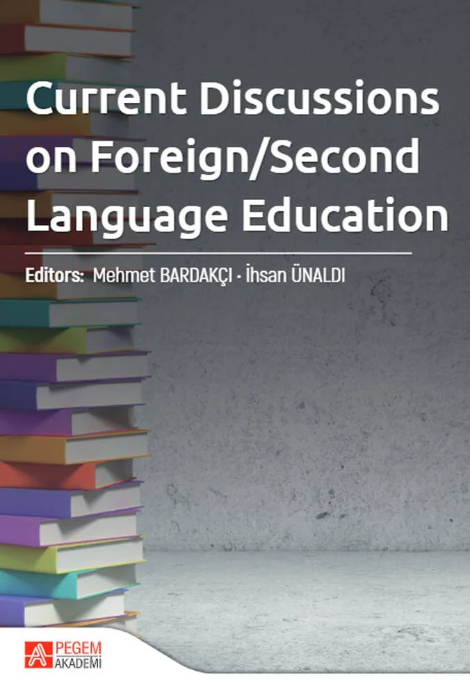 Current Discussions on Foreign/Second Language Education – Mehmet Bardakçı, Akın Gürbüz, Arda Arıkan, Burcu Şentürk – Pegem Akademi Yayıncılık kitap kapağı