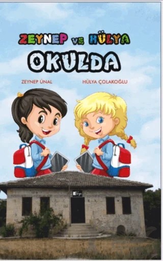 Zeynep ve Hülya Okulda – Zeynep Ünal, Hülya Çolakoğlu – Neyno Kültür Yayınevi kitap kapağı