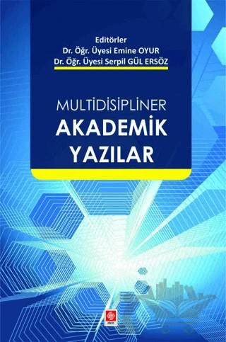 Multidisipliner Akademik Yazılar – Kolektif – Ekin Basım Yayın kitap kapağı