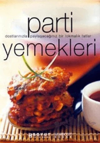 Parti Yemekleri Dostlarınızla Paylaşacağınız Bir LokmalıkTatlar – Kolektif – Boyut Yayın Grubu kitap kapağı