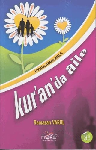 Uygulamalarla Kur'an'da Aile – Ramazan Varol – Nüve Yayıncılık Eğitim Hizmetleri kitap kapağı