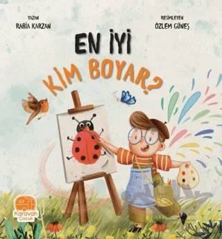 En İyi Kim Boyar? – Rabia Karzan – Karavan Çocuk Yayınları kitap kapağı