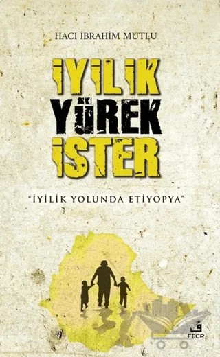 İyilik Yürek İster – Hacı İbrahim Mutlu – Fecr Yayınları kitap kapağı