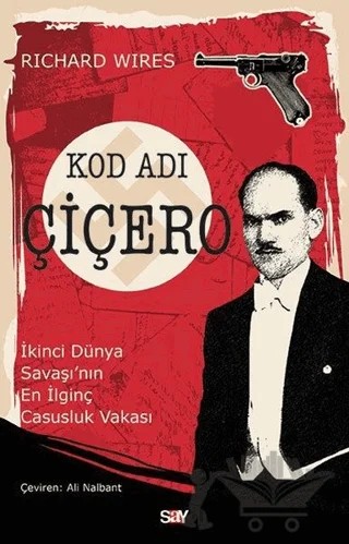 Kod Adı Çiçero – Richard Wires – Say Yayınları kitap kapağı