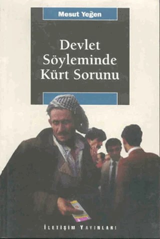 Devlet Söyleminde Kürt Sorunu – Mesut Yeğen – İletişim Yayınevi kitap kapağı