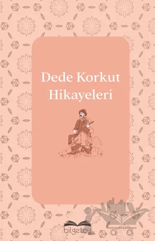 Dede Korkut Hikayeleri – Dede Korkut – Bilgetoy Yayınları kitap kapağı
