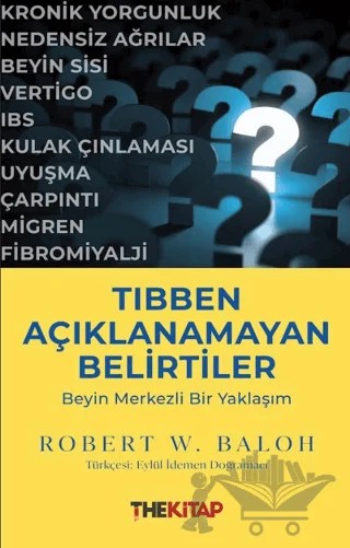 Tıbben Açıklanamayan Belirtiler: Beyin Merkezli Bir Yaklaşım – Robert W. Baloh – The Kitap kitap kapağı