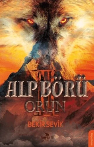 Alp Börü - Orun – Bekir Sevik – Beyaz Fil Yayınları kitap kapağı