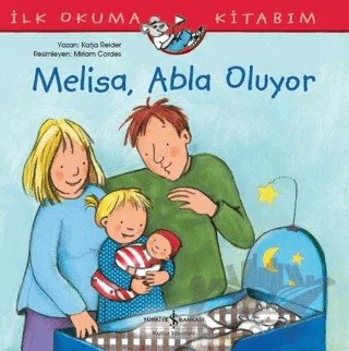 Melisa Abla Oluyor - İlk Okuma Kitabım – Katja Reider – İş Bankası Kültür Yayınları kitap kapağı