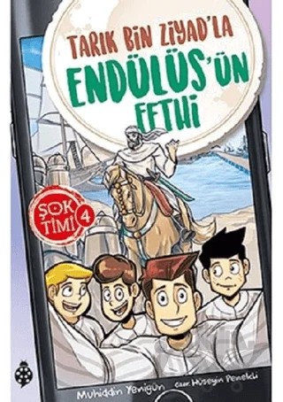 Tarık Bin Ziyad'la Endülüs'ün Fethi - Şok Timi 4 – Muhiddin Yenigün – Uğurböceği Yayınları kitap kapağı