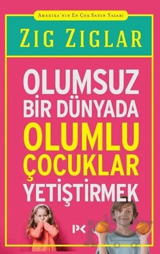 Olumsuz Bir Dünyada Olumlu Çocuklar Yetiştirmek – Zig Ziglar – Profil Kitap kitap kapağı