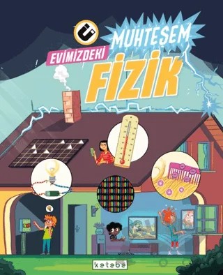 Evimizdeki Muhteşem Fizik – The Amazing Theatre of Physics – Ketebe Çocuk kitap kapağı