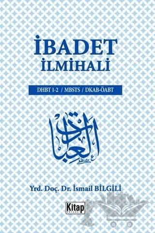 İbadet İlmihali – İsmail Bilgili – Kitap Dünyası Yayınları kitap kapağı