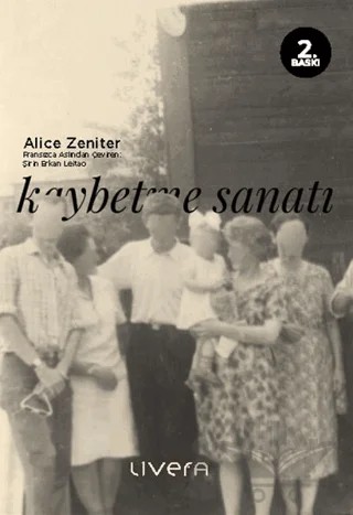 Kaybetme Sanatı – Alice Zeniter – Livera Yayınevi kitap kapağı