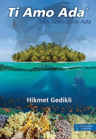Ti Amo Ada – Hikmet Gedikli – İkinci Adam Yayınları kitap kapağı