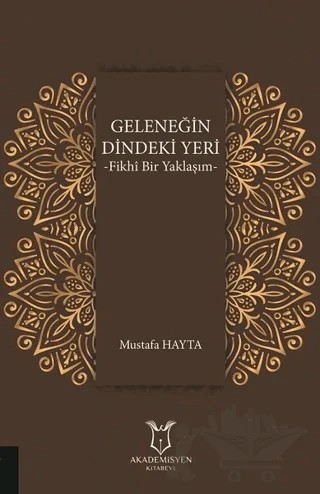 Geleneğin Dindeki Yeri – Mustafa Hayta – Akademisyen Kitabevi kitap kapağı