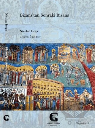 Bizans’tan Sonraki Bizans – Nicolae Iorga – Gordium Yayıncılık kitap kapağı