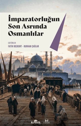 İmparatorluğun Son Asrında Osmanlılar – Kolektif – Kronik Kitap kitap kapağı