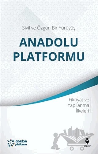 Sivil ve Özgün Bir Yürüyüş: Anadolu Platformu – Kolektif – Tire Kitap kitap kapağı