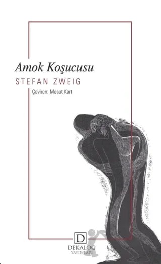 Amok Koşucusu – Stefan Zweıg – Dekalog Yayınları kitap kapağı