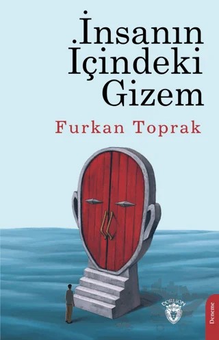 İnsanın İçindeki Gizem – Furkan Toprak – Dorlion Yayınları kitap kapağı