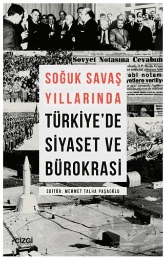 Soğuk Savaş Yıllarında Türkiye'de Siyaset ve Bürokrasi – Mehmet Talha Paşaoğlu – Çizgi Kitabevi Yayınları kitap kapağı