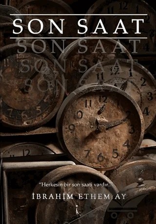 Son Saat – İbrahim Ethem Ay – İkinci Adam Yayınları kitap kapağı
