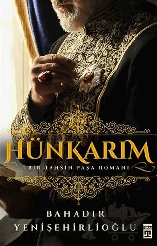Hünkarım – Bahadır Yenişehirlioğlu – Timaş Yayınları kitap kapağı