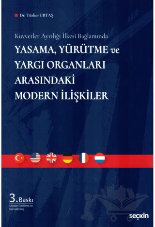 Kuvvetler Ayrılığı İlkesi Bağlamında Yasama, Yürütme ve Yargı Organları Arasındaki Modern İlişkiler – Türker Ertaş – Seçkin Yayıncılık kitap kapağı