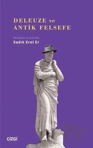 Deleuze ve Antik Felsefe – Sadık Erol Er – Çizgi Kitabevi Yayınları kitap kapağı