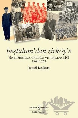 Beştulum'dan Zirköy'e – İsmail Bozkurt – İş Bankası Kültür Yayınları kitap kapağı