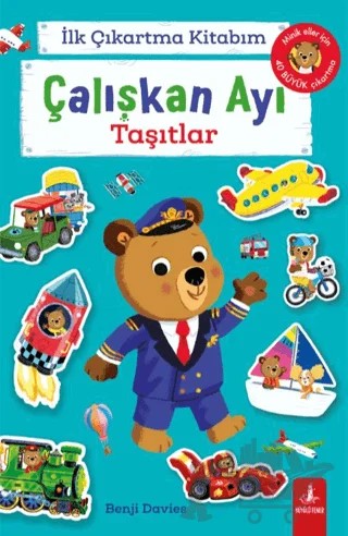 İlk Çıkartma Kitabım: Çalışkan Ayı - Taşıtlar – Benji Davies – Büyülü Fener Yayınları kitap kapağı