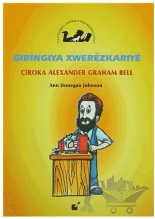 Gıringiya Xwerezkarıye - Çiroka Alexander Graham Bell – Ann Donegan Johnson – Öteki Yayınevi kitap kapağı