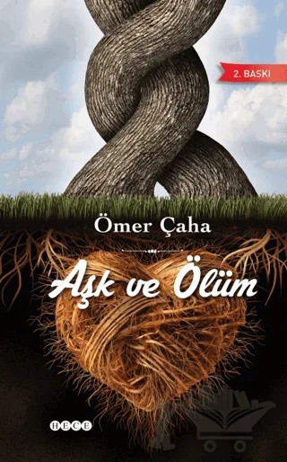 Aşk ve Ölüm – Ömer Çaha – Hece Yayınları kitap kapağı