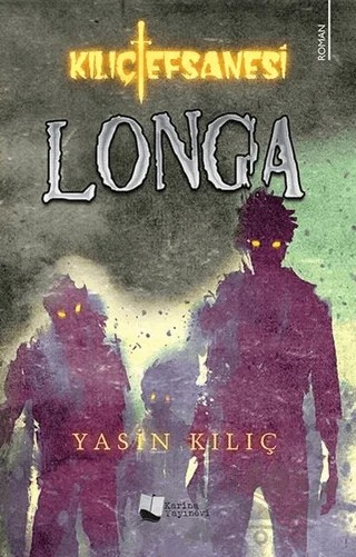 Kılıç Efsanesi - Longa – Yasin Kılıç – Karina Yayınevi kitap kapağı